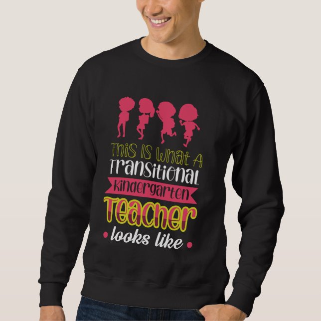Das ist es, was ein übergangskindergartenlehrer L Sweatshirt (Vorderseite)