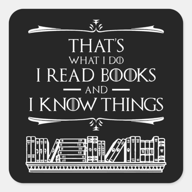 Das ist es, was ich Bücher lese und Dinge kenne Quadratischer Aufkleber (Vorderseite)