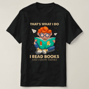 Das ist es, was ich Bücher lese und Dinge weiß T-Shirt