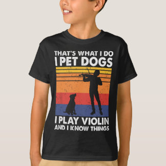 Das ist es, was ich füttere Hunde, die ich Violine T-Shirt