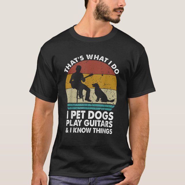 Das ist es, was ich füttere Hunde spielen Gitarren T-Shirt (Vorderseite)