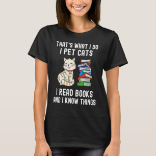 Das ist es, was ich füttere Katzen, die ich Bücher T-Shirt