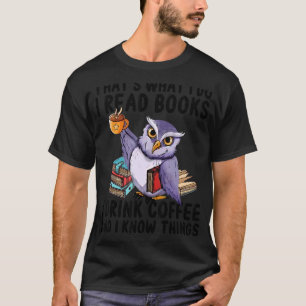 Das ist es, was ich lese Bücher trinken Kaffee und T-Shirt