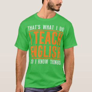 Das ist es, was ich lustige Englischlehrer lehren T-Shirt