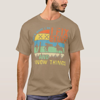 Das ist es, was ich mache, ich repariere Sachen un T-Shirt