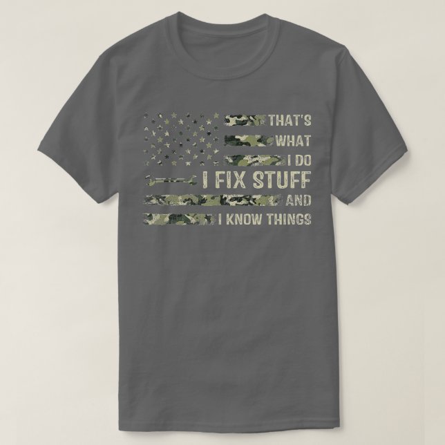 Das ist es, was ich mache, ich repariere Sachen un T-Shirt (Design vorne)