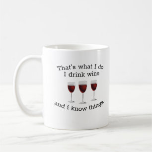Das ist es, was ich mache, Wein zu trinken Kaffeetasse