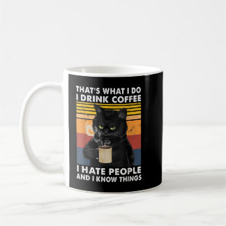 Das ist es, was ich trinke Kaffee ich hasse Mensch Kaffeetasse