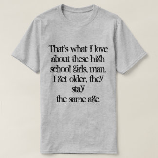 Das ist es, was ich über diese Highschool-Mädchen  T-Shirt