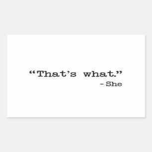 Das ist es, was sie zitiert hat rechteckiger aufkleber