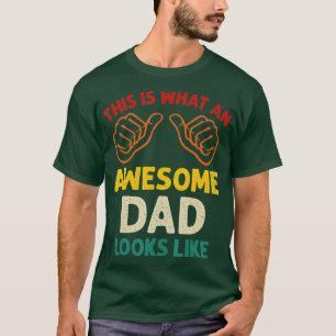 Das ist es, wie ein Phantastischer Vater aussieht  T-Shirt