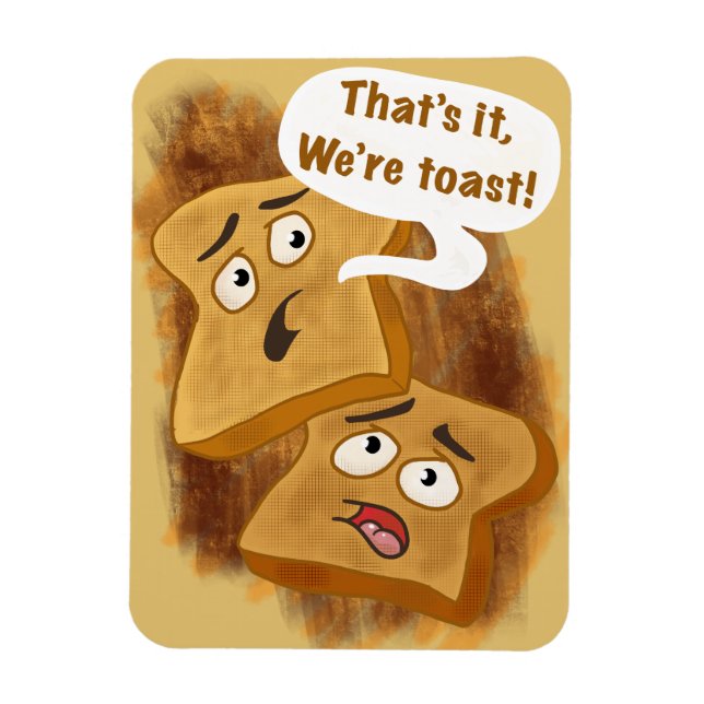 Das ist es, wir sind Toast! Magnet (Vertikal)