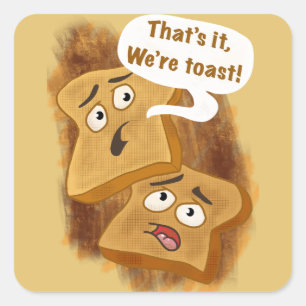 Das ist es, wir sind Toast! Quadratischer Aufkleber