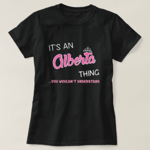 Das ist etwas Alberta, was man nicht verstehen wü T-Shirt