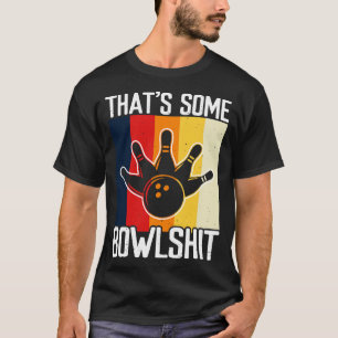 Das ist etwas Bowlshit Funny Bowler Bowling Retro T-Shirt