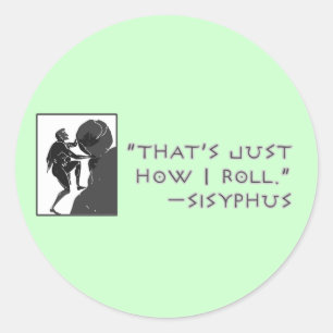 Das ist, gerade wie ich rolle --Sisyphus Runder Aufkleber