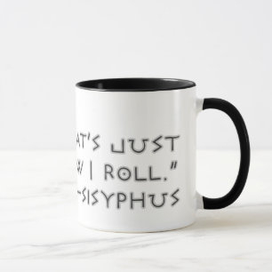 Das ist, gerade wie ich rolle --Sisyphus Tasse