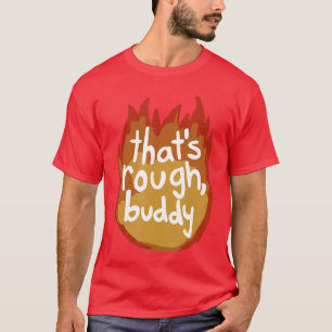 Das ist hart, Kumpel Freund T-Shirt