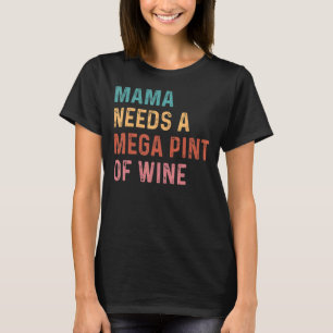Das ist Hearsay Mama braucht einen Megapint Wein T-Shirt