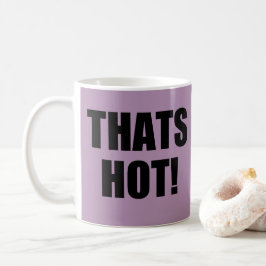 Das ist heiß! Ihr Nein! Exzellenz in guter Grammat Kaffeetasse