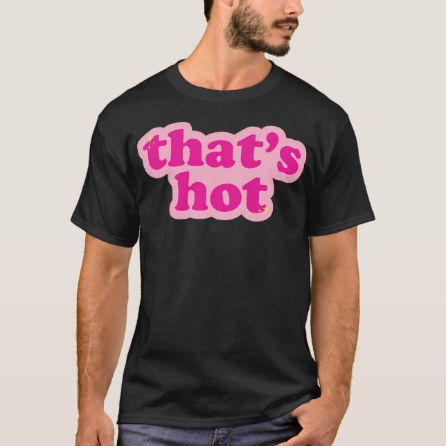 Das ist heiß T-Shirt (Vorderseite)