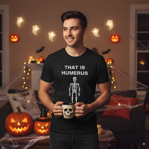 Das ist Humerus Funny Halloween Skeletton-Knochen- T-Shirt