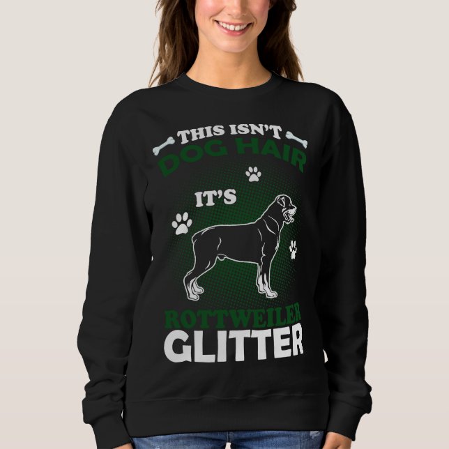 Das ist Hundehaar Es ist Rottweiler-Glitzer Sweatshirt (Vorderseite)