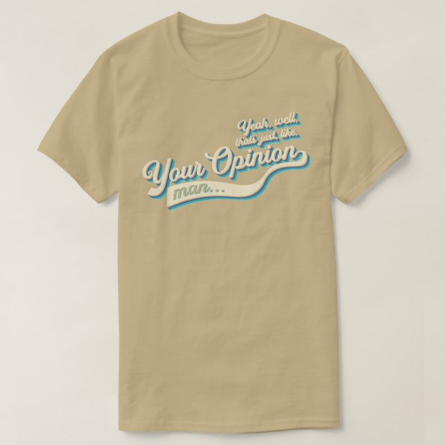 Das ist Ihre Meinung T-Shirt (Design vorne)