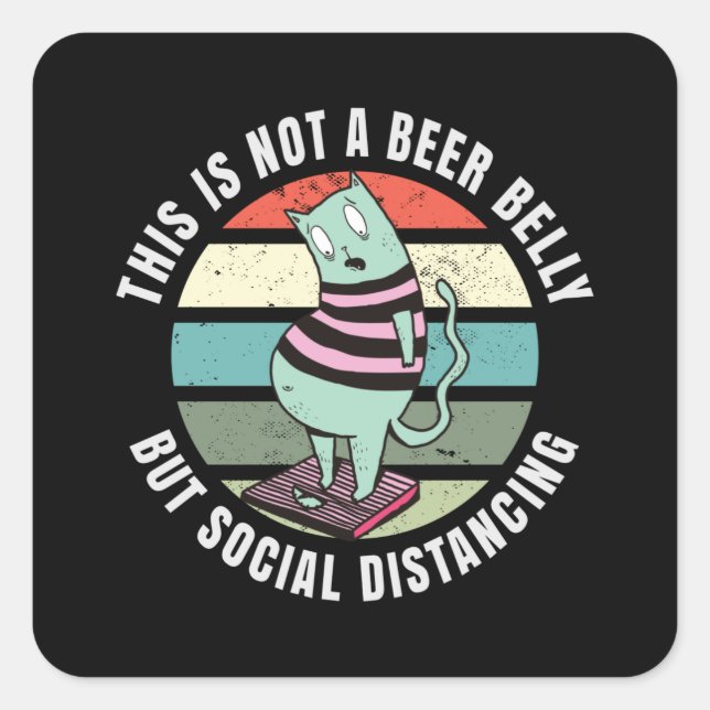 Das ist kein Bierbauch, sondern sozial distanziere Quadratischer Aufkleber (Vorderseite)