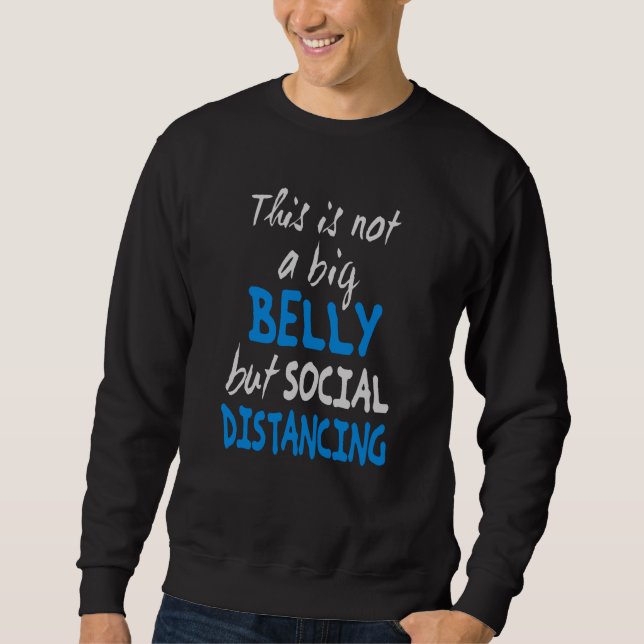 Das ist kein großer Bauch, sondern sozial distanzi Sweatshirt (Vorderseite)