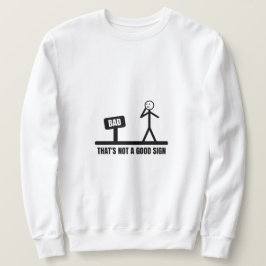 Das ist kein gutes Schild-Stickman Sweatshirt