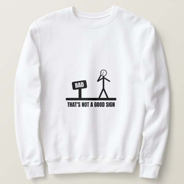 Das ist kein gutes Schild-Stickman Sweatshirt (Design vorne)