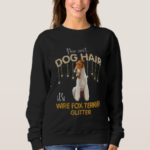 Das ist kein Hundehaar. Es ist der Wire Fox Terrie Sweatshirt