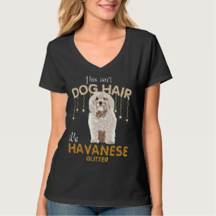 Das ist kein Hundehaar. Es ist ein havanesischer G T-Shirt