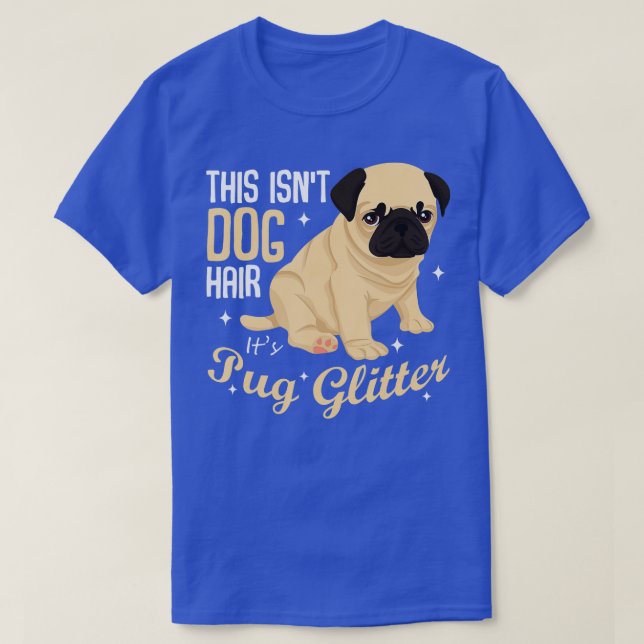 Das ist kein Hundehaar Es ist Mops Glitzer Funny P T-Shirt (Design vorne)