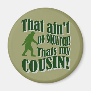 Das ist kein Platz, das ist mein Cousin! Magnet