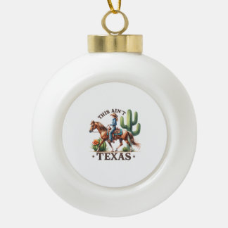 Das ist kein Texas Cowgirl Horse Keramik Kugel-Ornament