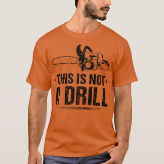 Das ist keine Bohrlocharbeit T-Shirt
