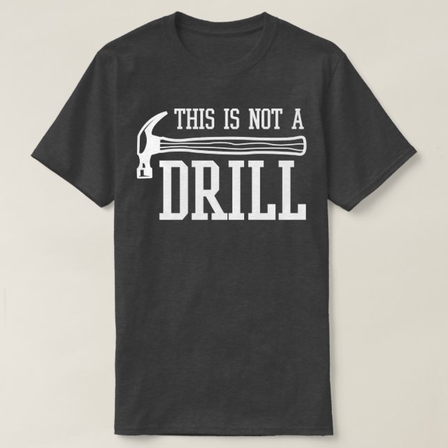 Das ist keine Bohrmaschine mit Hammergestänge T-Shirt (Design vorne)