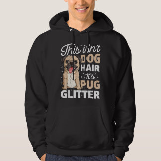 Das ist keine Hundehaare, das ist Pug Glitter Lust Hoodie