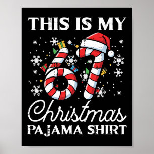 Das ist mein 67 Weihnachts-Pyjama-Shirt Lustig 6 7 Poster