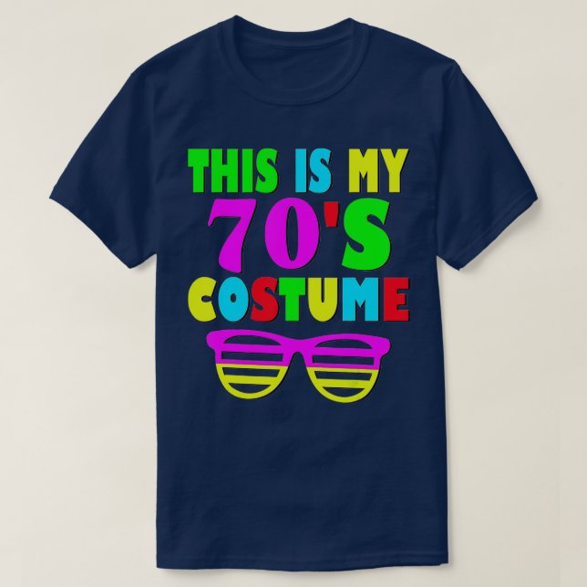 Das ist mein 70er-Kostüm 60er Jahre 70er Party T-Shirt (Design vorne)