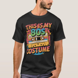 Das ist mein 80er-Jahre-Kostüm 1980er T-Shirt