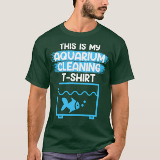 Das ist mein Aquarium-Reinigungs-Shirt Aquarist Aq T-Shirt