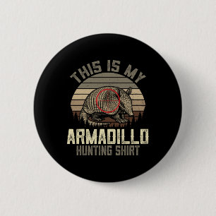Das ist mein Armadillo-Jagd-Shirt - Retro Armadil Button