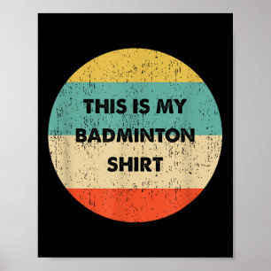 Das ist mein Badminton Poster