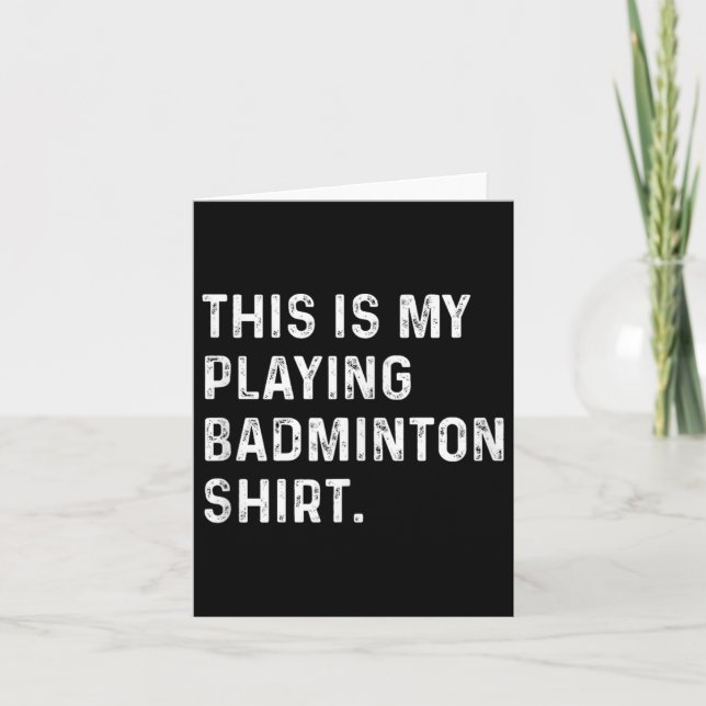 Das ist mein Badminton-Shirt - Badminton Pla Karte (Vorderseite)