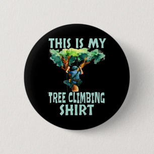 Das ist mein Baumkletter-Shirt Lustiger Arborist K Button