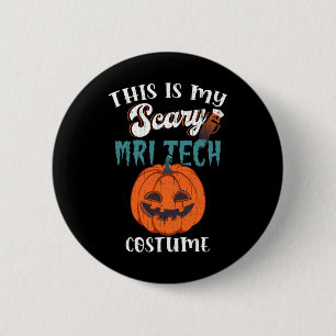 Das ist mein Beängstigendes MRI-Tech-Kostüm-Funny- Button