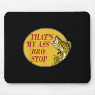 Das ist mein Bro stoppt das Funny Fishing Mousepad
